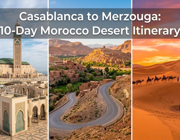 Casablanca to Merzouga: 10-Day Morocco Desert Itinerary